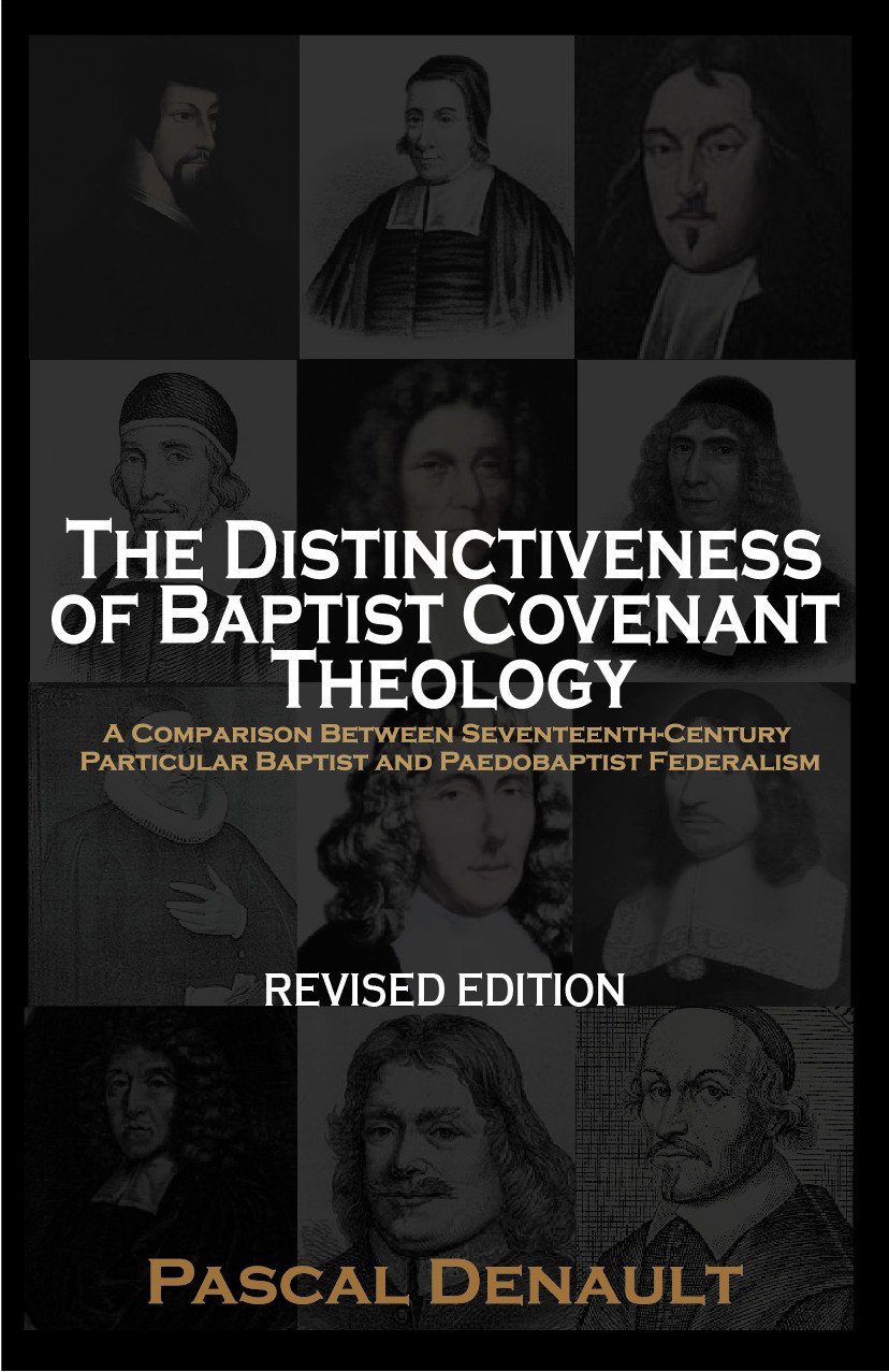 The Distinctiveness of Baptist Covenant Theology